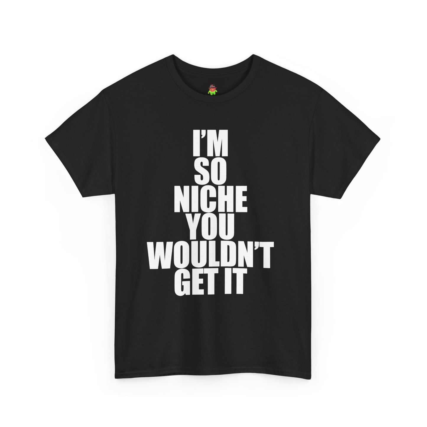 IM SO NICHE SHIRT