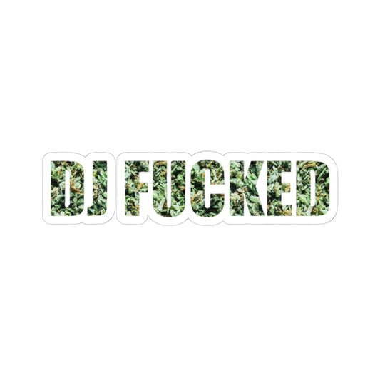 DJ FUCKED KUSH STICKER